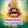 About Shyam Baba Hai Lakhdatar Song
